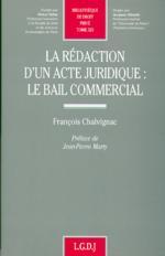 LA REDACTION D'UN ACTE JURIDIQUE : LE BAIL COMMERCIAL - VOL325 (BIBLIOTHEQUE DE)