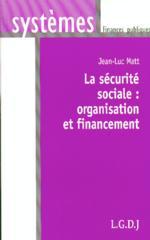LA SECURITE SOCIALE : ORGANISATION ET FINANCEMENT (SYSTEMES)