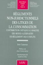 REGLEMENTS NON-JURIDICTIONNELS DES LITIGES DE LA CONSOMMATION (BIB DROIT PRIVE 362)