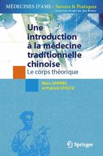 Une Introduction a La Medecine Traditionnelle Chinoise Tome 1 : Le Corps Theorique (Medecines D'asie: Savoirs Et Pratiques)