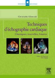 TECHNIQUES D'ECHOGRAPHIE CARDIAQUE - CLASSIQUES, NOUVELLES, FUTURES (CARDIOLOGIE PRA)