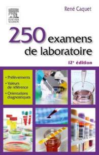 250 EXAMENS DE LABORATOIRE. 12E EDITION