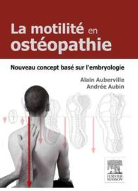 LA MOTILITE EN OSTEOPATHIE. NOUVEAU CONCEPT BASE SUR L'EMBRYOLOGIE