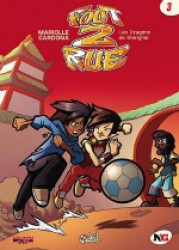 FOOT 2 RUE T03 - LES DRAGONS DE SHANGAI (JEUNESSE)