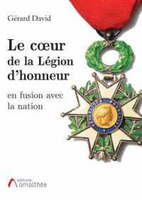 LE COEUR DE LA LEGION D'HONNEUR