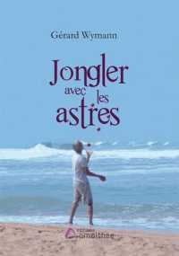 JONGLER AVEC LES ASTRES (AM.AMALTHEE LIV)