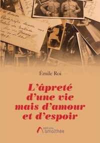 L'APRETE D'UNE VIE MAIS D'AMOUR ET D'ESPOIR (AM.AMALTHEE LIV)