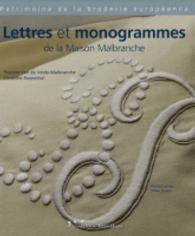 LETTRES ET MONOGRAMMES DE LA MAISON MALBRANCHE (PATRIMOINE BRODERIE)