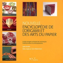 NOUVELLE ENCYCLOPEDIE DE L'ORIGAMI ET DES ARTS DU PAPIER