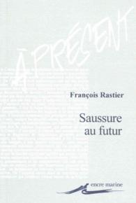 SAUSSURE AU FUTUR (A PRESENT)