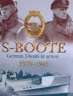 S-BOOTE - GERMAN E-BOATS IN ACTION, 1939-1945