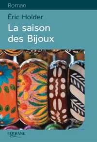 LA SAISON DES BIJOUX [EDITION EN GROS CARACTERES] (ROMAN)