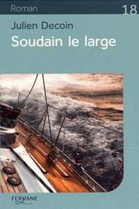 SOUDAIN LE LARGE [EDITION EN GROS CARACTERES] (ROMAN)