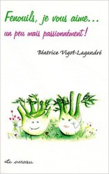 FENOUILS, JE VOUS AIME... UN PEU MAIS PASSIONNEMENT !: UN PEU MAIS PASSIONNÉMENT ! (JE VOUS AIME)