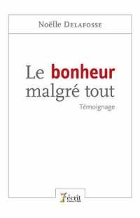 LE BONHEUR MALGRE TOUT