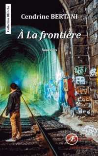 A LA FRONTIERE - NOUVELLES