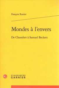 MONDES A L'ENVERS - DE CHAMFORT A SAMUEL BECKETT (INVESTIGATIONS)