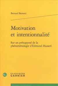 MOTIVATION ET INTENTIONNALITE - SUR UN PRESUPPOSE DE LA PHENOMENOLOGIE D'EDMUND HUSSERL (PHILOSOPHIES CO)