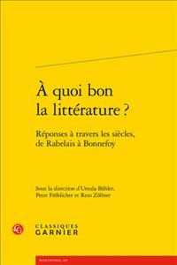 文学は何の役に立つか？：ラブレーからボンヌフォワまで<br>A QUOI BON LA LITTERATURE ? (RENCONTRES)