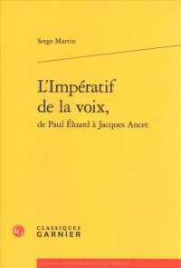 L'IMPERATIF DE LA VOIX, (ETUDES DE LITTE)