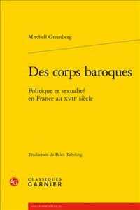 バロックの身体：１８世紀フランスにおける政治と性<br>DES CORPS BAROQUES - POLITIQUE ET SEXUALITE EN FRANCE AU XVIIE SIECLE (LIRE LE XVIIE S)