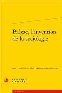バルザック：社会学の発明<br>BALZAC, L'INVENTION DE LA SOCIOLOGIE (RENCONTRES)