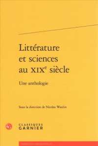 LITTERATURE ET SCIENCES AU XIXE SIECLE - UNE ANTHOLOGIE (PERSPECTIVES CO)