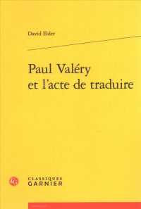 ヴァレリーと翻訳という行為<br>PAUL VALERY ET L'ACTE DE TRADUIRE (TRANSLATIO)