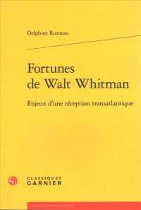FORTUNES DE WALT WHITMAN - ENJEUX D'UNE RECEPTION TRANSATLANTIQUE (PERSPECTIVES CO)