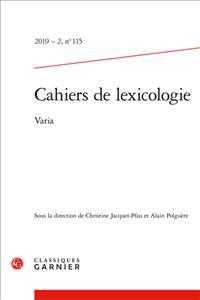 CAHIERS DE LEXICOLOGIE - 2019 - 2, N  115 - VARIA (CAHIERS DE LEXI)
