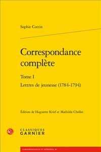 CORRESPONDANCE COMPLETE - TOME I - LETTRES DE JEUNESSE (1784-1794) (CORRESPONDANCES)