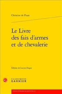 LE LIVRE DES FAIS D'ARMES ET DE CHEVALERIE (TEXTES LITTERAI)