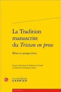 LA TRADITION MANUSCRITE DU TRISTAN EN PROSE - BILAN ET PERSPECTIVES (RENCONTRES)