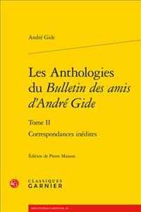 LES ANTHOLOGIES DU BULLETIN DES AMIS D'ANDRE GIDE - TOME II - CORRESPONDANCES INEDITES (BIBLIOTHEQUE GI)