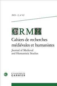 CAHIERS DE RECHERCHES MEDIEVALES ET HUMANISTES - JOURNAL OF MEDIEVAL AND HUMANISTIC STUDIES - 2021 - (CAHIERS DE RECH)