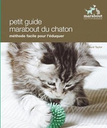 EDUQUER SON CHATON. UNE METHODE FACILE POUR VIVRE EN HARMONIE AVEC SON CHATON: UNE MÉTHODE FACILE POUR VIVRE EN HARMONIE AVEC SON CHATON (LES P'TITS ANIMAUX)