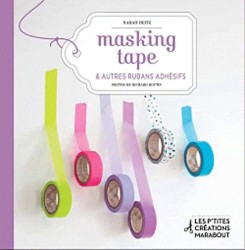 MASKING TAPE. ET AUTRES RUBANS ADHESIFS: ET AUTRES RUBANS ADHÉSIFS (LES P'TITES CREATIONS MARABOUT)