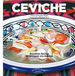 CEVICHE. RECETTES FACILES DE POISSON CRU MARINE D'INSPIRATION PERUVIENNE: RECETTES FACILES DE POISSON CRU MARINÉ D'INSPIRATION PÉRUVIENNE (PETITS PLATS MARABOUT)