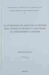 La Litterature Des Questions Et Reponses Dans l'Antiquite Profane Et Chretienne: de l'Enseignement a l'Exegese : Actes Du Seminaire Sur Le Genre Des Questions Et Reponses Tenu a Ottawa Les 27 Et 28 Septembre 2009