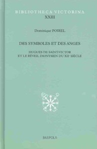 Des Symboles Et Des Anges : Hugues de Saint-Victor Et Le Reveil Dionysien Du Xiie Siecle