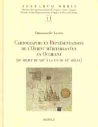Cartographie Et Representations de l'Orient Mediterraneen En Occident (Du Milieu Du Xiiie a la Fin Du Xve Siecle)