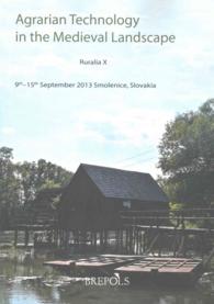 Agrarian Technology in the Medieval Landscape / Agrartechnik in mittelalterlichen Landschaften / Technologie agraire dans le paysage medieval (Ruralia （MUL）