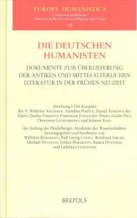 Die Deutschen Humanisten. Dokumente Zur Uberlieferung Der Antiken Und Mittelalterlichen Literatur in Der Fruhen Neuzeit : Abteilung I: Die Kurpfalz. Bd.V: Wilhelm Xylander, Aemilius Portus, Daniel Tossanus Der Altere, Paulus Tossanus, Franciscus Juni