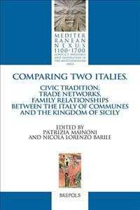 Comparing Two Italies. Civic Tradition, Trade Networks, Family Relationships between Italy of Communes and the Kingdom of Sicily