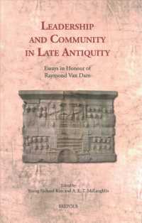Leadership and Community in Late Antiquity : Essays in Honour of Raymond Van Dam