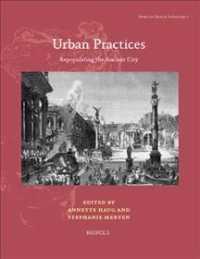 Urban Practices : Repopulating the Ancient City (Studies in Classical Archaeology)
