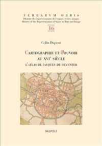 Cartographie Et Pouvoir Au Xvie Siecle : L'Atlas de Jacques de Deventer