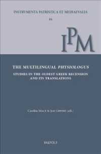 The Multilingual Physiologus : Studies in the Oldest Greek Recension and Its Translations