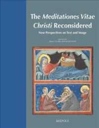 The Meditationes Vitae Christi Reconsidered : New Perspectives on Text and Image