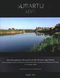 Interdisciplinary Research on the Bronze Age Diyala : Proceedings of the Conference Held at the Paris Institute for Advanced Study, 2526 June, 2018